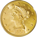 1858 $10 MS64 PCGS.